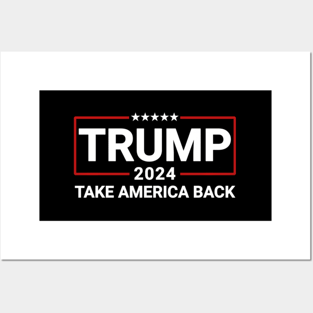 Donald Trump 2024 Take America Back Election - The Return Wall Art by lam-san-dan